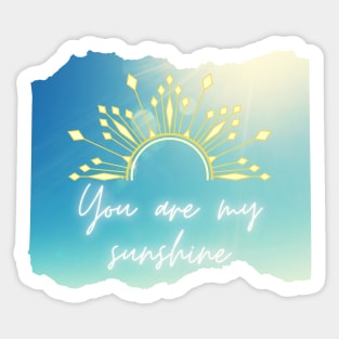 You are my sunshine! Sticker